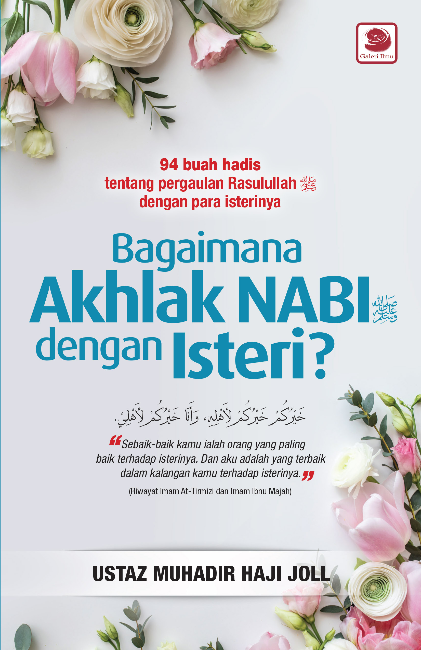 Bagaimana Akhlak Nabi SAW Dengan Isteri? | Ustaz Muhadir Haji Joll